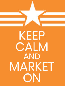 Keep Calm and Market On!